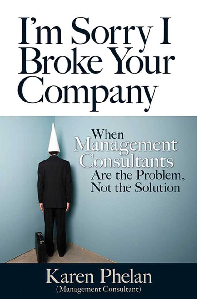 I'm Sorry I broke Your Company