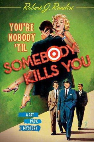 You're nobody 'til somebody kills you